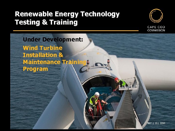 Renewable Energy Technology Testing & Training Under Development: Wind Turbine Installation & Maintenance Training