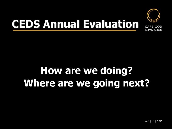 CEDS Annual Evaluation How are we doing? Where are we going next? MAY |