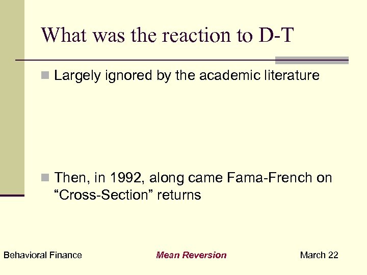 What was the reaction to D-T n Largely ignored by the academic literature n