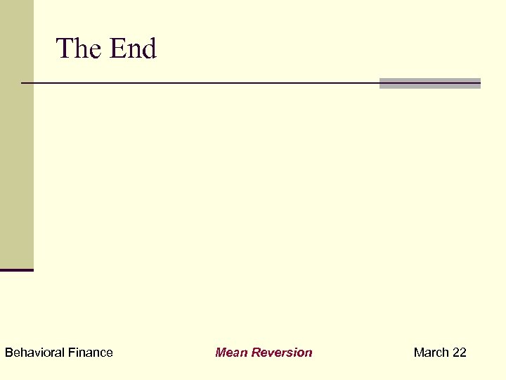 The End Behavioral Finance Mean Reversion March 22 