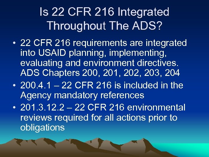 Is 22 CFR 216 Integrated Throughout The ADS? • 22 CFR 216 requirements are