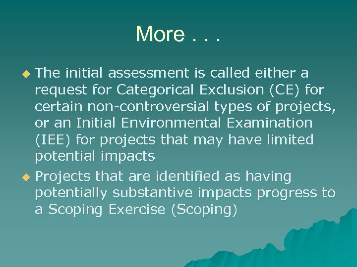 More. . . The initial assessment is called either a request for Categorical Exclusion