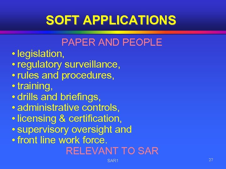 SOFT APPLICATIONS PAPER AND PEOPLE • legislation, • regulatory surveillance, • rules and procedures,