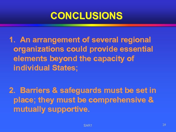 CONCLUSIONS 1. An arrangement of several regional organizations could provide essential elements beyond the