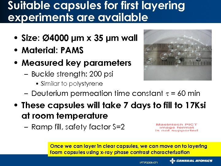 Suitable capsules for first layering experiments are available • Size: Ø 4000 µm x
