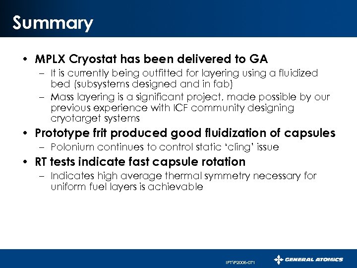 Summary • MPLX Cryostat has been delivered to GA – It is currently being