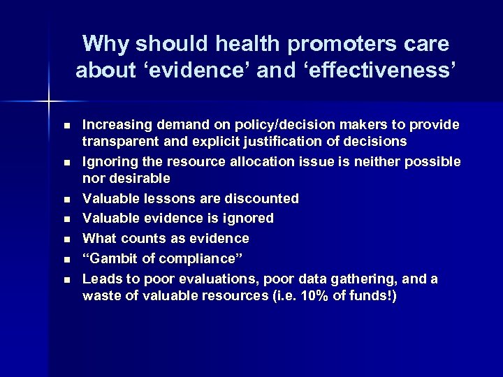 Why should health promoters care about ‘evidence’ and ‘effectiveness’ n n n n Increasing