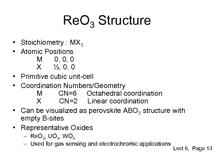 Re. O 3 Structure • Stoichiometry : MX 3 • Atomic Positions M 0,