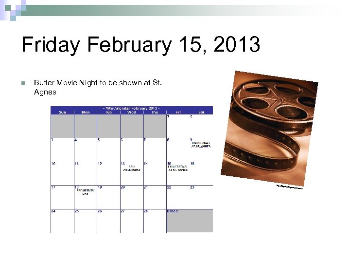 Friday February 15, 2013 n Butler Movie Night to be shown at St. Agnes