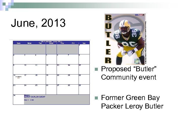 http: //www. ebay. com/itm/Leroy-Butler-Packers-SHOPKO-8 x 10 -Photo-LE-1500 -/270781489216 June, 2013 n Proposed “Butler” Community