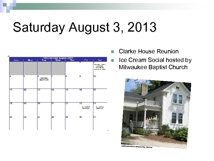 Saturday August 3, 2013 n n Clarke House Reunion Ice Cream Social hosted by