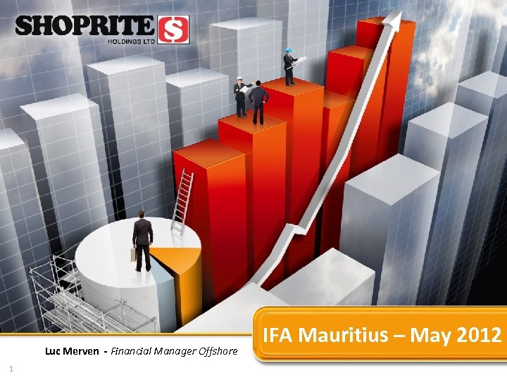 Luc Merven - Financial Manager Offshore 1 IFA Mauritius – May 2012 