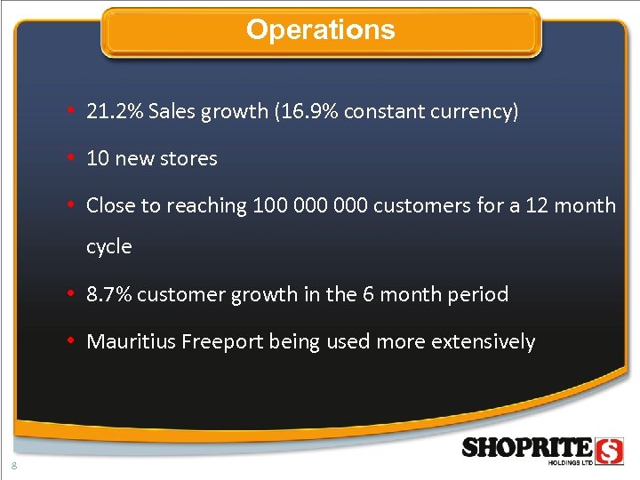 Operations • 21. 2% Sales growth (16. 9% constant currency) • 10 new stores