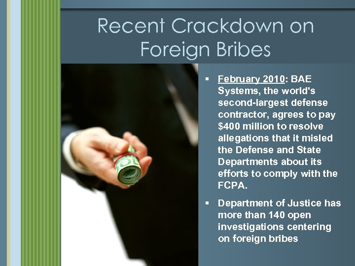 Recent Crackdown on Foreign Bribes § February 2010: BAE Systems, the world's second-largest defense