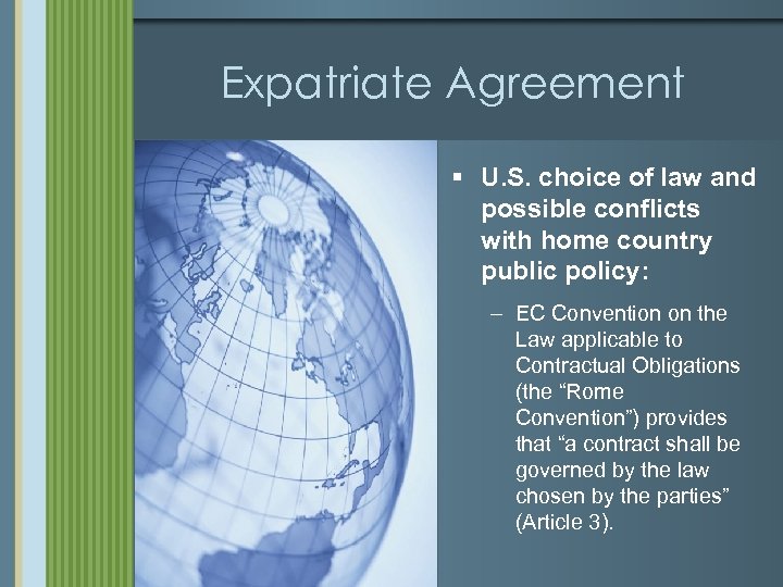 Expatriate Agreement § U. S. choice of law and possible conflicts with home country