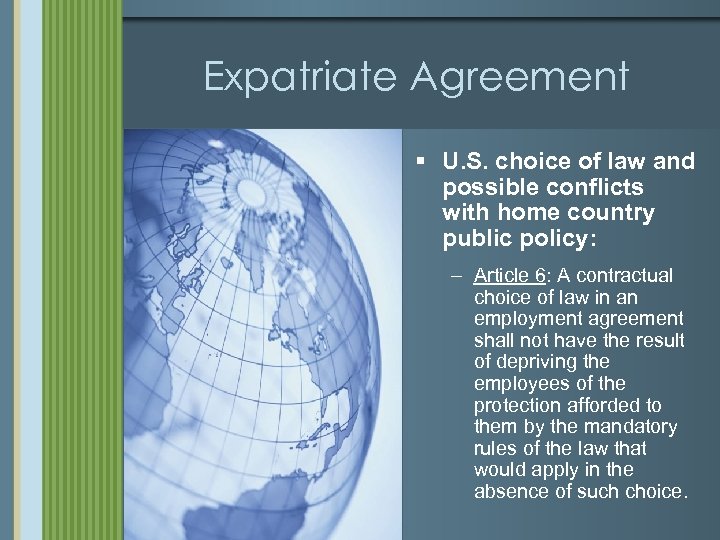 Expatriate Agreement § U. S. choice of law and possible conflicts with home country