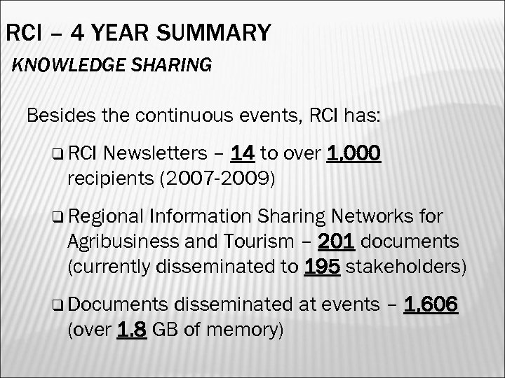 RCI – 4 YEAR SUMMARY KNOWLEDGE SHARING Besides the continuous events, RCI has: q