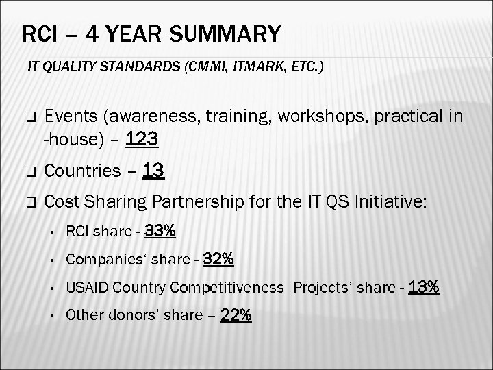 RCI – 4 YEAR SUMMARY IT QUALITY STANDARDS (CMMI, ITMARK, ETC. ) q Events