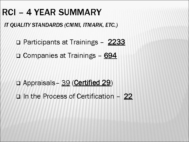 RCI – 4 YEAR SUMMARY IT QUALITY STANDARDS (CMMI, ITMARK, ETC. ) q Participants