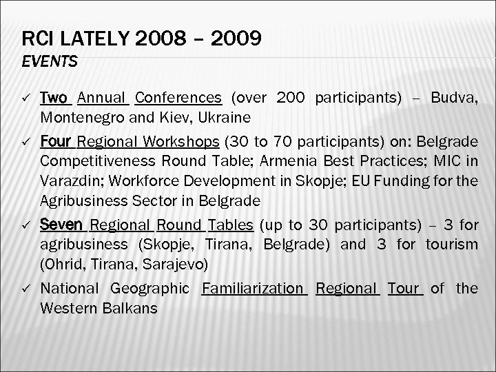 RCI LATELY 2008 – 2009 EVENTS ü ü Two Annual Conferences (over 200 participants)