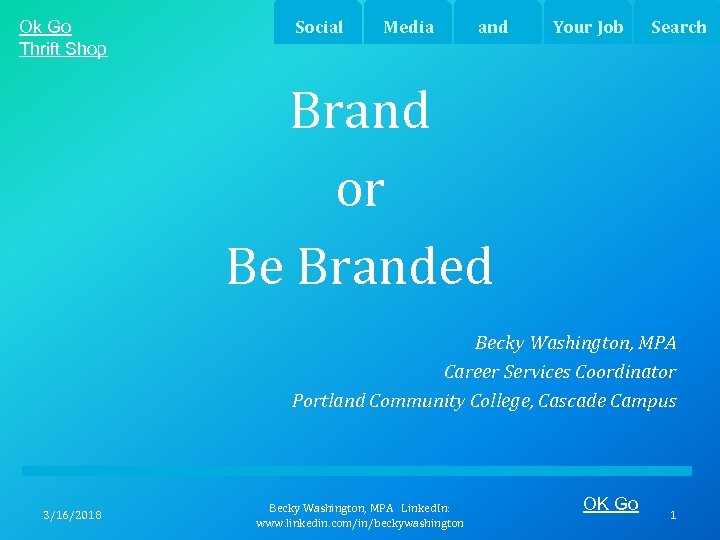Ok Go Thrift Shop Social Media and Your Job Search Brand or Be Branded
