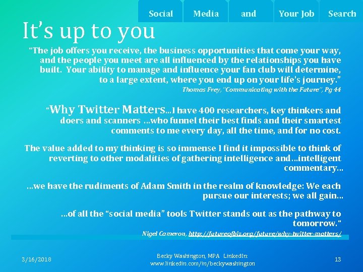 Social Media and Your Job Search It’s up to you “The job offers you