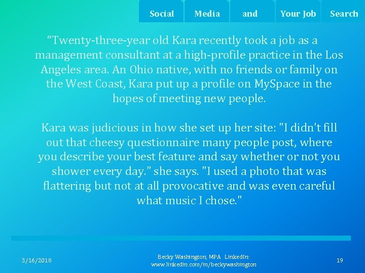 Social Media and Your Job Search “Twenty-three-year old Kara recently took a job as