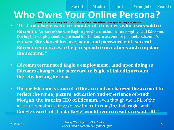 Social Media and Your Job Search Who Owns Your Online Persona? http: //www. socialmedialawupdate.