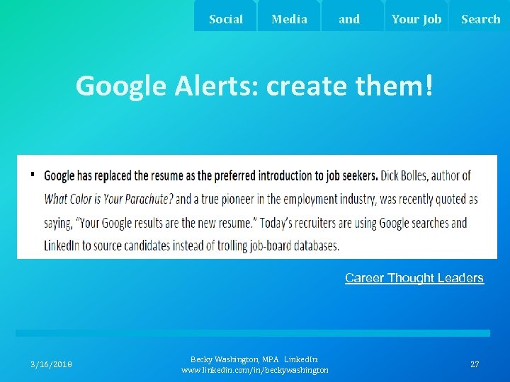 Social Media and Your Job Search Google Alerts: create them! Career Thought Leaders 3/16/2018