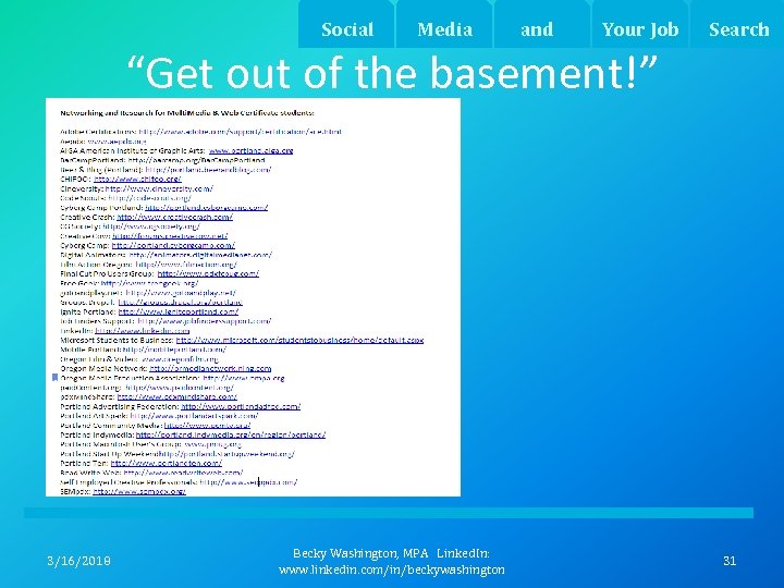 Social Media and Your Job Search “Get out of the basement!” 3/16/2018 Becky Washington,