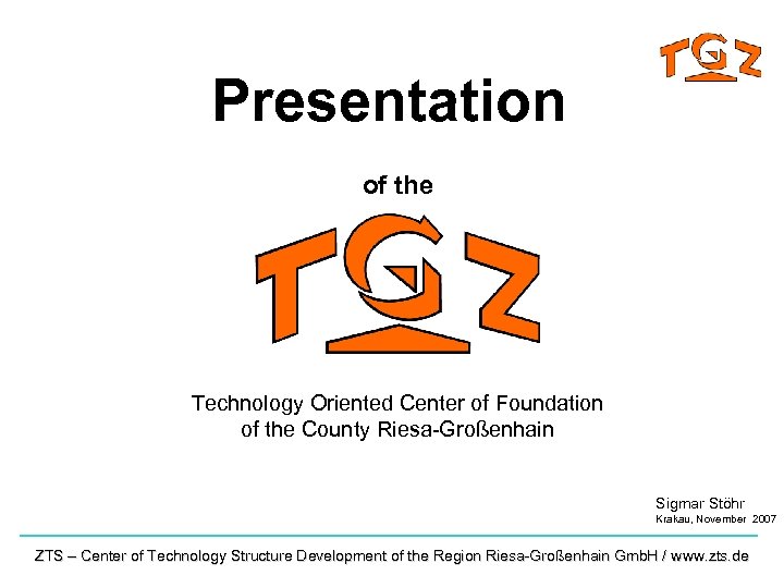 Presentation of the Technology Oriented Center of Foundation of the County Riesa-Großenhain Sigmar Stöhr