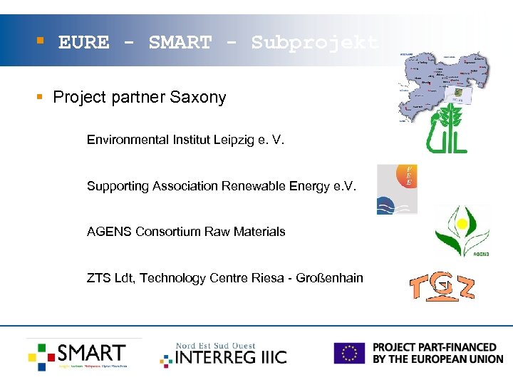 § EURE - SMART - Subprojekt § Project partner Saxony Environmental Institut Leipzig e.