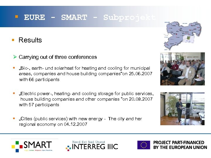 § EURE - SMART - Subprojekt § Results Ø Carrying out of three conferences