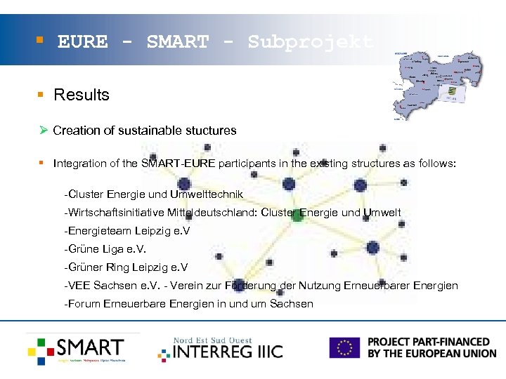 § EURE - SMART - Subprojekt § Results Ø Creation of sustainable stuctures §