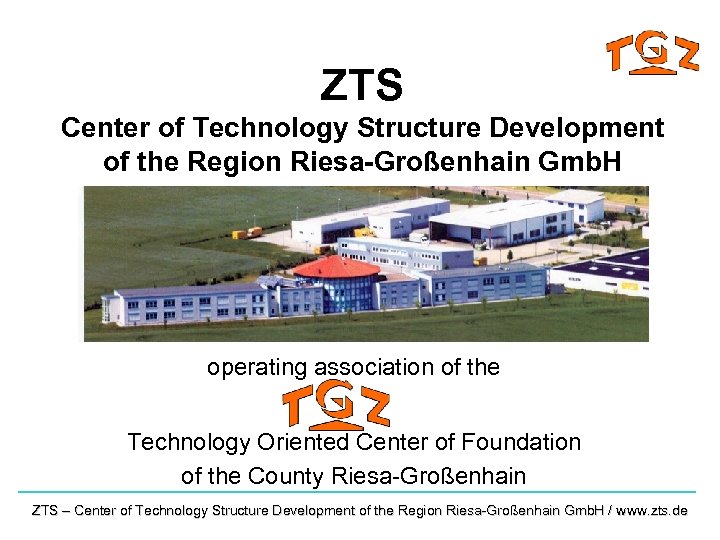 ZTS Center of Technology Structure Development of the Region Riesa-Großenhain Gmb. H operating association