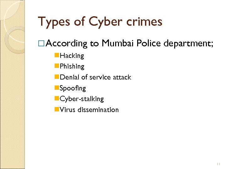 Types of Cyber crimes According to Mumbai Police department; Hacking Phishing Denial of service
