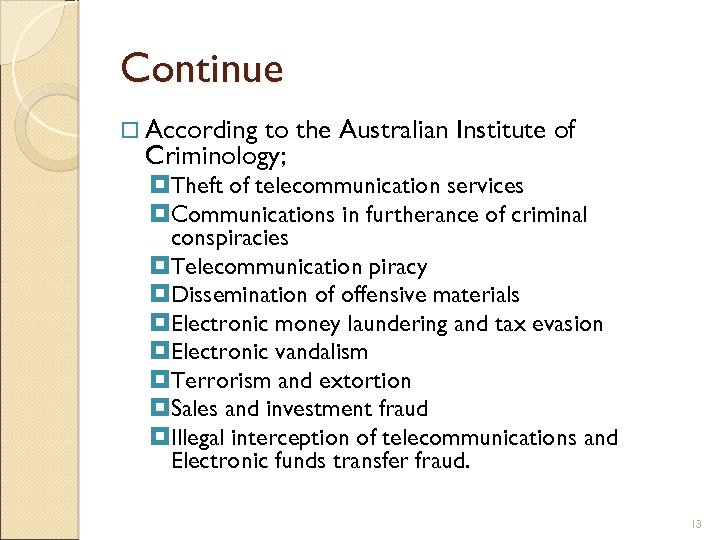 Continue According to the Australian Institute of Criminology; Theft of telecommunication services Communications in