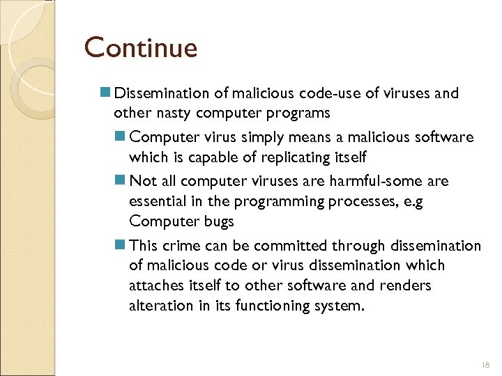 Continue Dissemination of malicious code-use of viruses and other nasty computer programs Computer virus