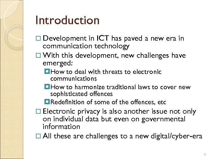 Introduction Development in ICT has paved a new era in communication technology With this