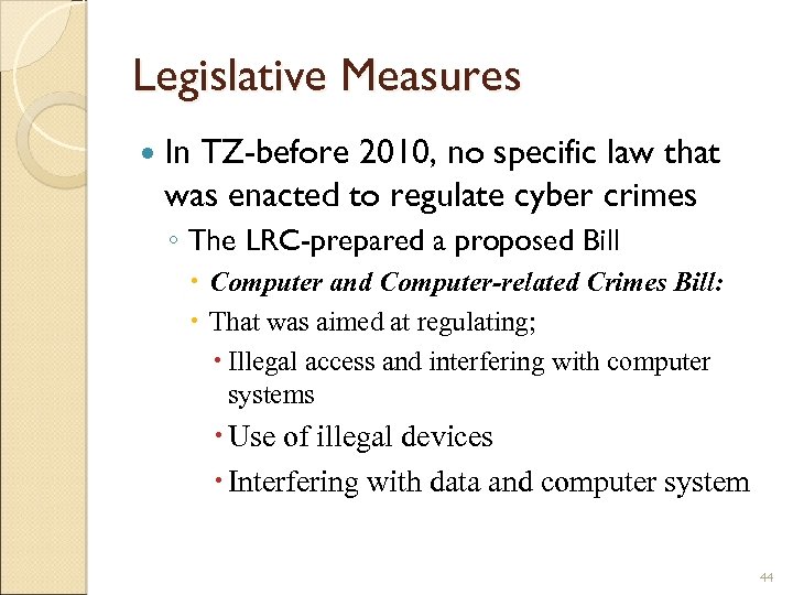 Legislative Measures In TZ-before 2010, no specific law that was enacted to regulate cyber