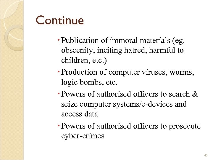 Continue Publication of immoral materials (eg. obscenity, inciting hatred, harmful to children, etc. )