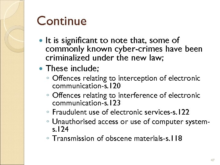 Continue It is significant to note that, some of commonly known cyber-crimes have been