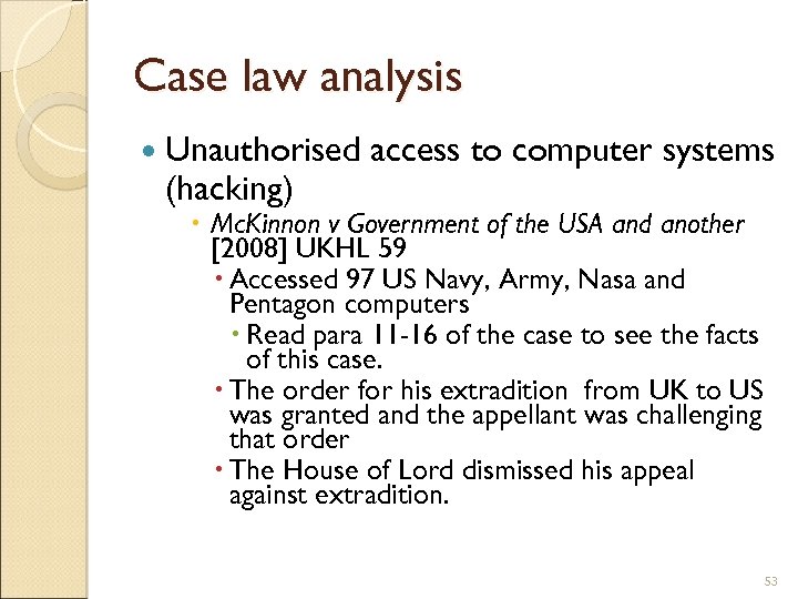Case law analysis Unauthorised access to computer systems (hacking) Mc. Kinnon v Government of