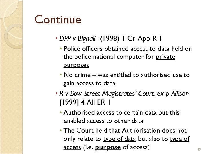 Continue DPP v Bignall (1998) 1 Cr App R 1 Police officers obtained access