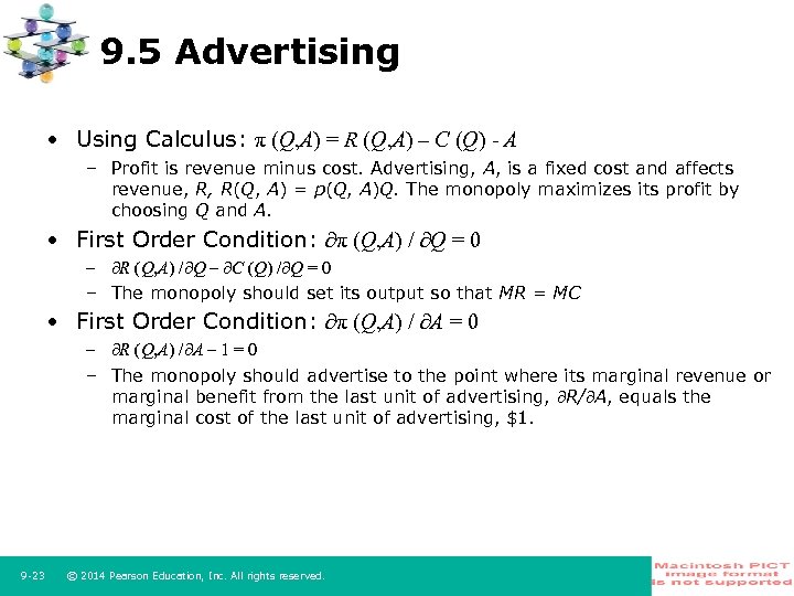 9. 5 Advertising • Using Calculus: π (Q, A) = R (Q, A) –