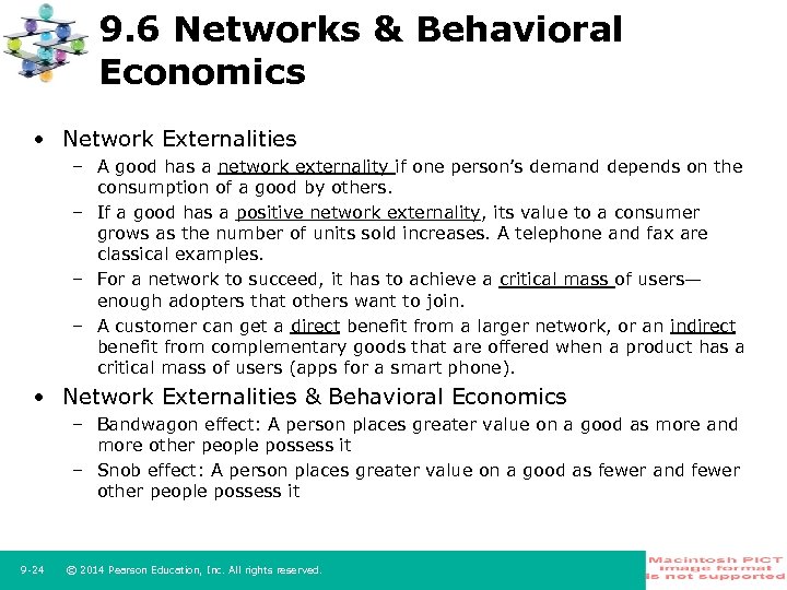 9. 6 Networks & Behavioral Economics • Network Externalities – A good has a