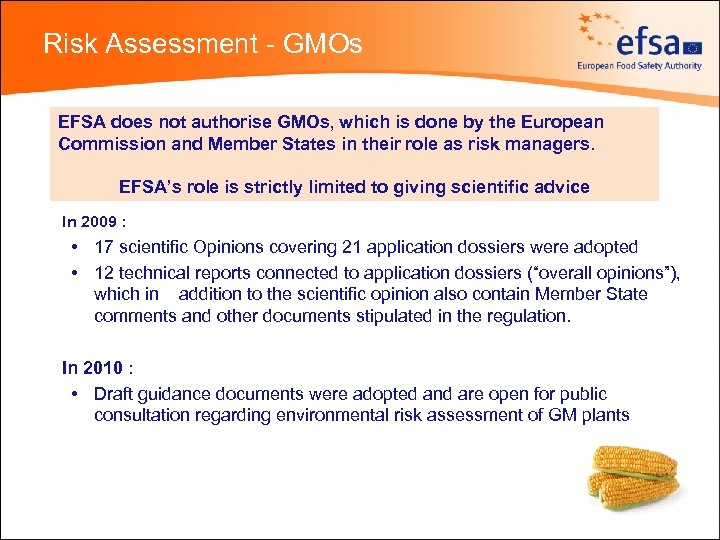Risk Assessment - GMOs EFSA does not authorise GMOs, which is done by the