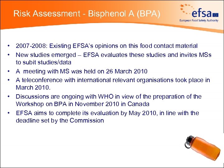 Risk Assessment - Bisphenol A (BPA) • 2007 -2008: Existing EFSA’s opinions on this