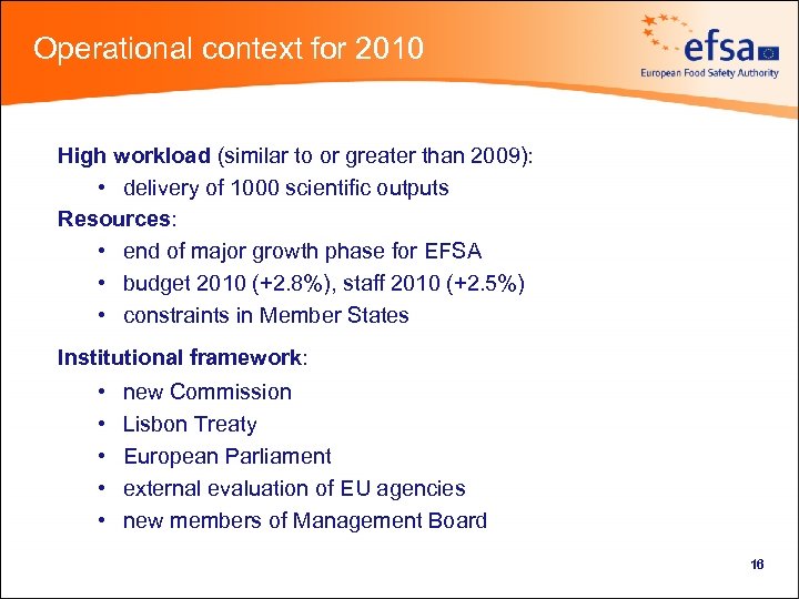 Operational context for 2010 High workload (similar to or greater than 2009): • delivery