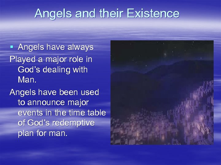 Angels and their Existence § Angels have always Played a major role in God’s